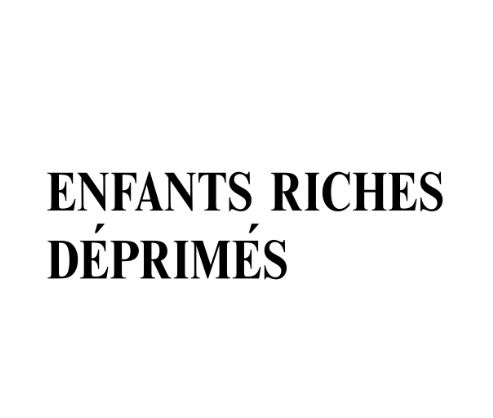 앙팡리쉬데프리메(Enfants Riches Deprimes)